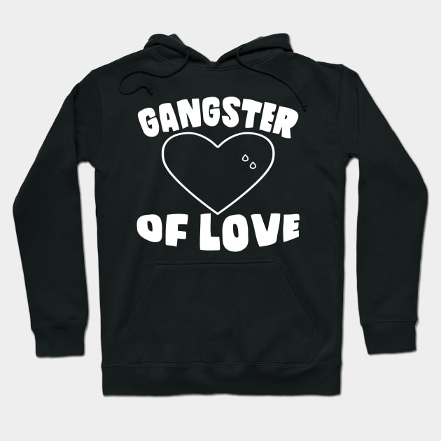 Gangster Of Love Hoodie by Mariteas